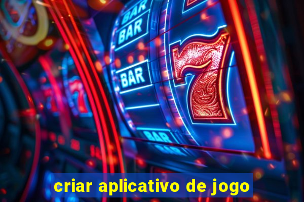 criar aplicativo de jogo